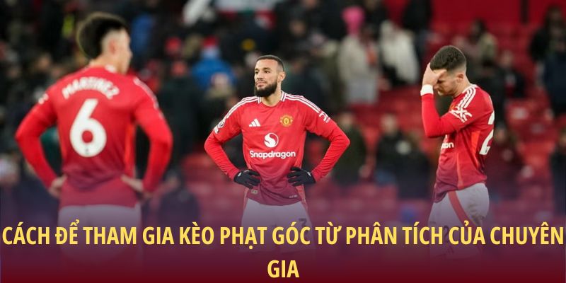 Bí Quyết Soi Kèo Phạt Góc Chuẩn Xác Và Tối Ưu Tại Man79 2 Cách để tham gia kèo phạt góc từ phân tích của chuyên gia