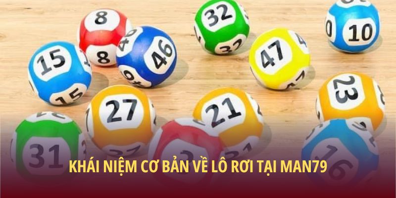 Lô Rơi - Cách Phân Tích Đúng Cách Để Tăng Cơ Hội Thắng 1 Khái niệm cơ bản về lô rơi tại Man79