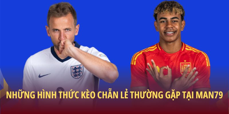 Kèo Chẵn Lẻ – Chiến Lược Chơi Thông Minh, Hiệu Quả Tại Man79 3 Những hình thức kèo chẵn lẻ thường gặp tại Man79