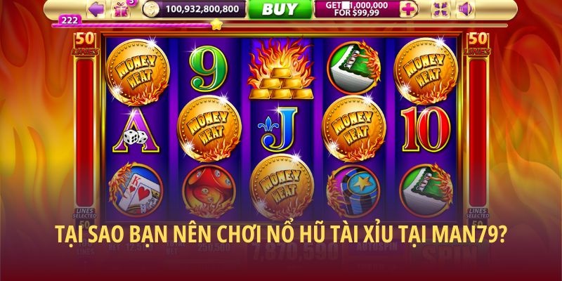 Tại sao bạn nên chơi Nổ hũ Tài Xỉu tại Man79?