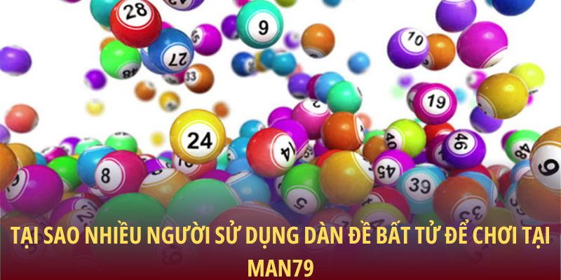 Dàn Đề Bất Tử: Chiến Thuật Vàng Cho Người Chơi Cầu Cơ 2 Tại sao nhiều người sử dụng dàn đề bất tử để chơi tại Man79