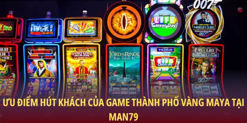 Ưu điểm hút khách của game Thành Phố Vàng Maya tại Man79