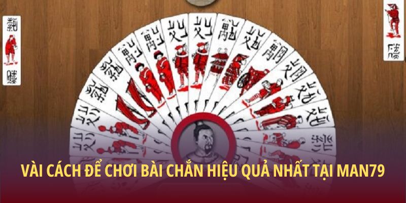 Bí Quyết Chơi Bài Chắn Hiệu Quả Và Thắng Lớn Tại Man79 3 Vài kỹ năng cần dùng trong game bài chắn để thắng lớn