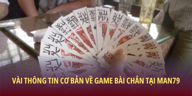 Bí Quyết Chơi Bài Chắn Hiệu Quả Và Thắng Lớn Tại Man79 1 Vài thông tin cơ bản về game bài chắn tại Man79